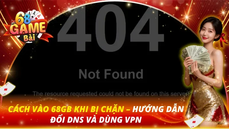 Cách Vào 68GB Khi Bị Chặn