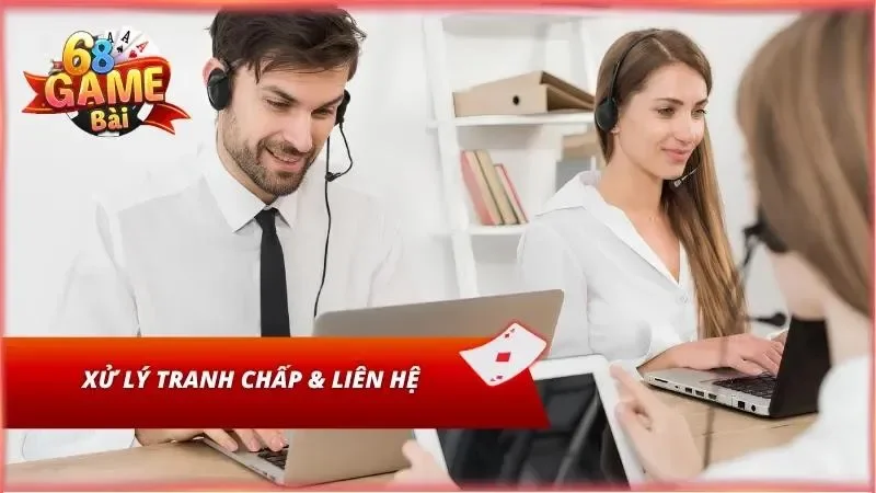 Nhà cái xử lý các tranh chấp một cách ổn thỏa