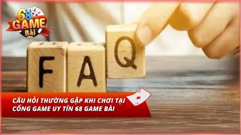 Những câu hỏi thường được hỏi bởi thành viên cổng game